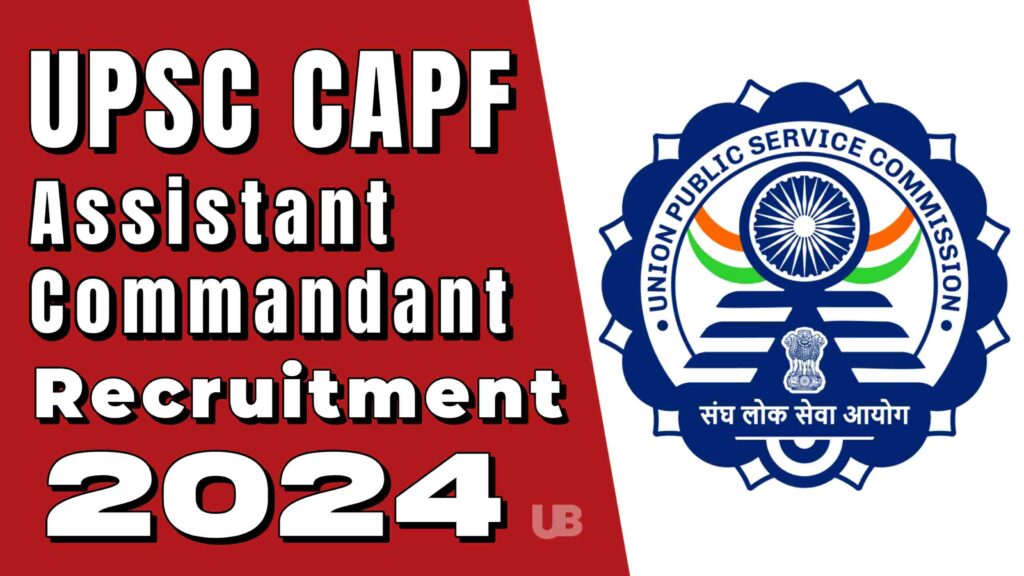 UPSC CAPF Assistant Commandant Recruitment 2024