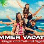 Summer Vacation: History, Origin, and Cultural Significance