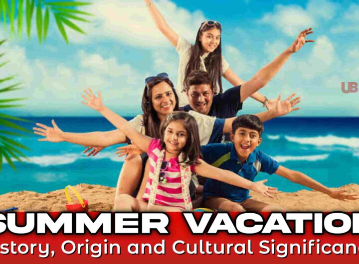 Summer Vacation: History, Origin, and Cultural Significance