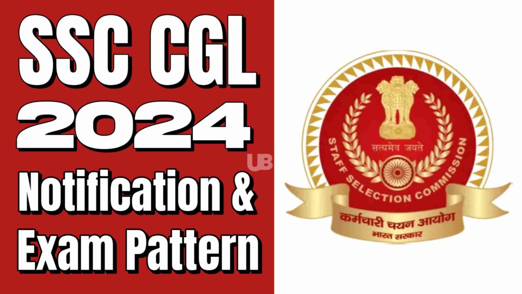 SSC CGL 2024: Key Dates, Notification Details, and Exam Pattern